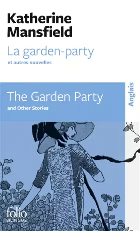 Couverture du produit · La garden-party et autres nouvelles/The Garden Party and other stories