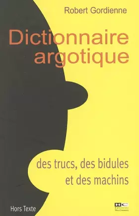 Couverture du produit · Dictionnaire argotique des trucs, des bidules et des machins