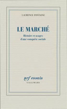 Couverture du produit · Le Marché: Histoire et usages d'une conquête sociale