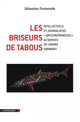 Couverture du produit · Les briseurs de tabous : Intellectuels et journalistes anticonformistes au service de l'ordre dominant
