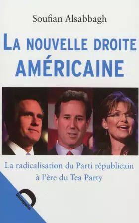 Couverture du produit · La nouvelle droite américaine : La radicalisation du Parti républicain à l'ère du Tea Party