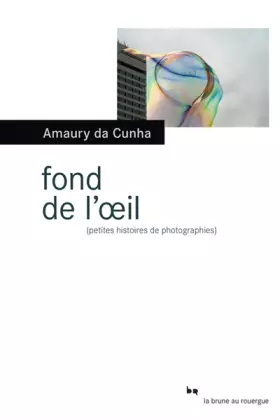 Couverture du produit · Fond de l'oeil : (Petites histoires de photographies)