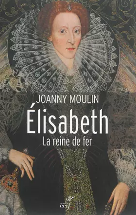 Couverture du produit · Elisabeth : La reine de fer