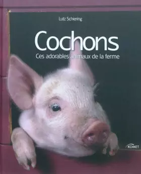 Couverture du produit · Cochons: Ces adorables animaux de la ferme