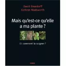 Couverture du produit · Mais qu'est-ce-qu'elle a ma plante ?