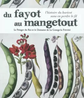 Couverture du produit · Du fayot au mangetout : L'histoire du haricot sans en perdre le fil