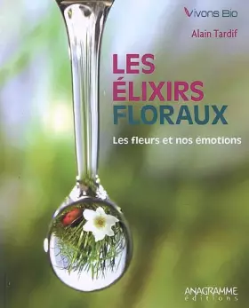 Couverture du produit · Les élixirs floraux - Les fleurs et nos émotions