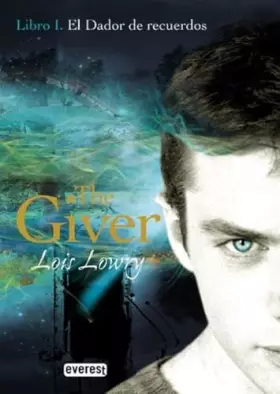 Couverture du produit · El Dador de Recuerdos. Libro I. The Giver (EVEREST)