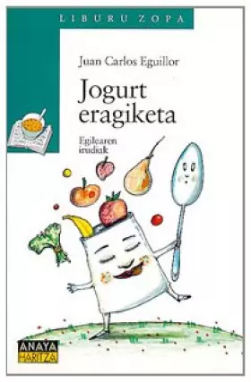 Couverture du produit · Jogurt eragiketa (Cuentos, Mitos Y Libros-Regalo - Liburu Zopa (Edición En Euskera))