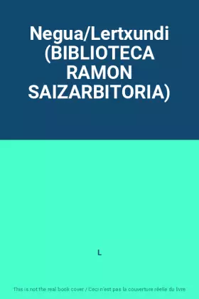Couverture du produit · Negua/Lertxundi (BIBLIOTECA RAMON SAIZARBITORIA)