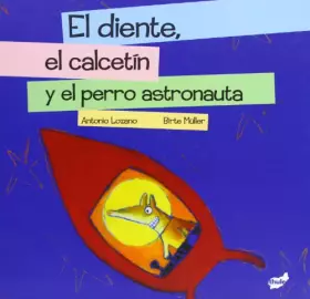 Couverture du produit · El diente, el calcetín y el perro astronauta (Trampantojo)