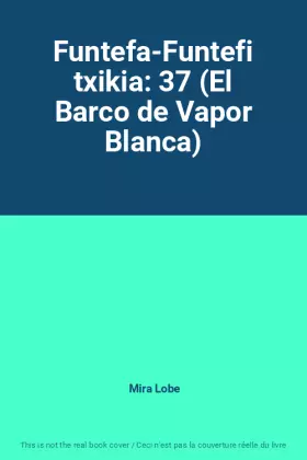 Couverture du produit · Funtefa-Funtefi txikia: 37 (El Barco de Vapor Blanca)