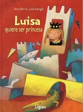 Couverture du produit · Luisa quiere ser princesa (Rosa y manzana)