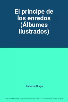 Couverture du produit · El príncipe de los enredos (Álbumes ilustrados)