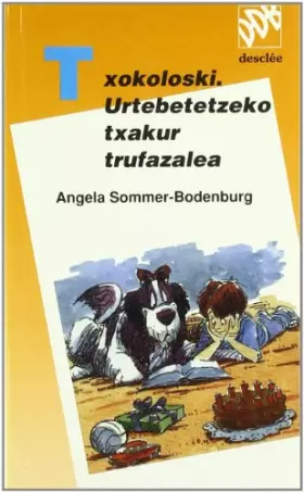 Couverture du produit · Txokoloski.urtebetetzeko txakur trufazal (Ipotxak eta Erraldoiak)