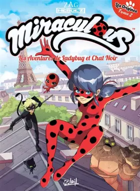 Couverture du produit · Miraculous Les Aventures de Ladybug et Chat Noir T02: Les Origines 2/2
