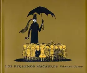 Couverture du produit · Los pequeños macabros (SERIE EDWARD GOREY)