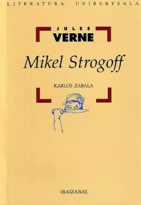 Couverture du produit · Mikel Strogoff (Literatura Unibertsala)