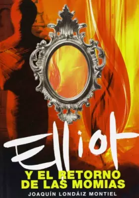 Couverture du produit · Elliot y el retorno de las momias (Elliot Tomclyde 3) (SERIE INFINITA)