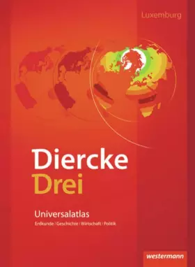 Couverture du produit · Diercke Drei Universalatlas: Ausgabe 2012 für Luxemburg