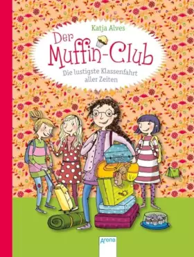 Couverture du produit · Die lustigste Klassenfahrt aller Zeiten: Der Muffin-Club (5)
