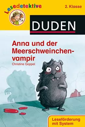 Couverture du produit · Anna und der Meerschweinchenvampir (2. Klasse) (DUDEN Lesedetektive 2. Klasse)