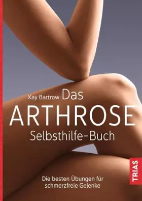 Couverture du produit · Das Arthrose-Selbsthilfe-Buch: Die besten Übungen für schmerzfreie Gelenke