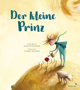 Couverture du produit · Der kleine Prinz: Träumerisches Bilderbuch ab 3 Jahren nach Antoine de Saint-Exupéry kindgerecht nacherzählt und neu illustrier