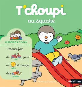 Couverture du produit · T'choupi au square - Histoire à 2 voix - Dès 2 ans