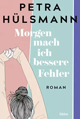 Couverture du produit · Morgen mach ich bessere Fehler: Roman
