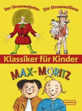 Couverture du produit · Der Struwwelpeter /Die Struwwelliese /Max und Moritz: Klassiker für Kinder