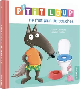 Couverture du produit · P'tit Loup : P'tit Loup ne met plus de couches