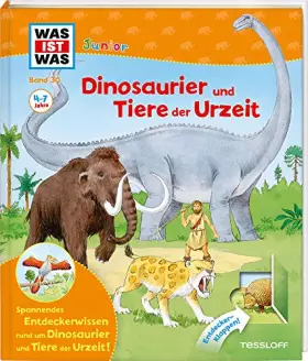 Couverture du produit · WAS IST WAS Junior Band 30. Dinosaurier und Tiere der Urzeit: Urnashorn und Feuertier, Säbelzahnkatzen und Mammuts (WAS IST WAS