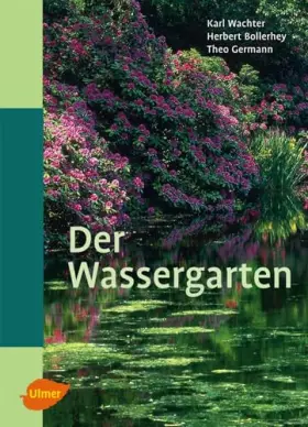 Couverture du produit · Der Wassergarten: Faszination Wassergarten - Planung, Gestaltung, Technik und Bepflanzung