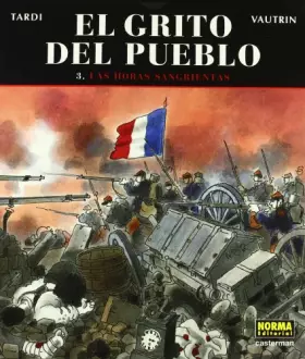 Couverture du produit · EL GRITO DEL PUEBLO 3. LAS HORAS SANGRIENTAS (TARDI)