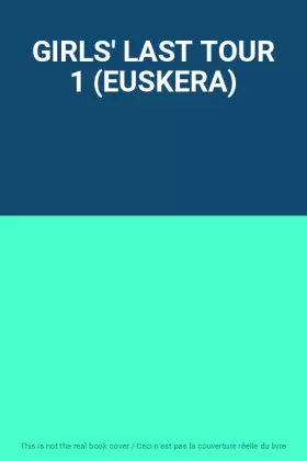 Couverture du produit · GIRLS' LAST TOUR 1 (EUSKERA)