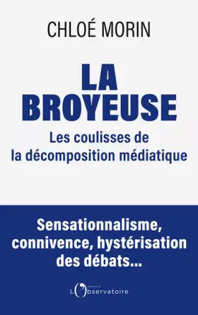Couverture du produit · La Broyeuse: Chronique d'une décomposition médiatique annoncée