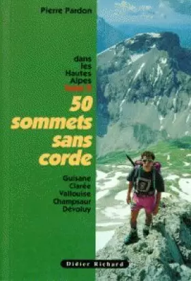 Couverture du produit · 50 sommets sans corde, Hautes-Alpes, tome 2