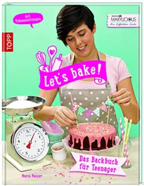 Couverture du produit · Let's bake!: Das Backbuch für Teenager: Das Backbuch für Teenager. Mit Videoanleitungen