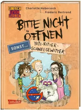 Couverture du produit · Bitte nicht öffnen, sonst ... 1: Yeti-Ritter-Schneegewitter: Einfach Lesen Lernen | Erstlesebuch für die 1. Klasse über geheimn