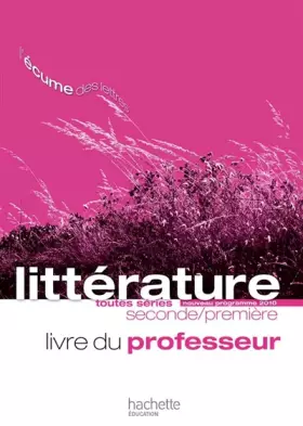 Couverture du produit · L'écume des lettres - Littérature 2de / 1re - Livre du professeur - Edition 2011