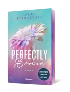Couverture du produit · Perfectly Broken: Roman | Der große Liebesroman von Bestsellerautorin Sarah Stankewitz annotiert und mit Bonuskapitel (Bedford-