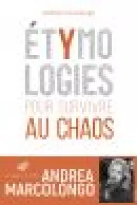 Couverture du produit · Etymologies pour survivre au chaos