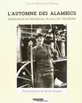 Couverture du produit · L'automne des alambics : Distillateurs et bouilleurs de cru de l'Ardèche
