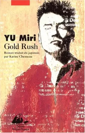 Couverture du produit · Gold Rush, roman traduit du japonais par Karine Chesneau