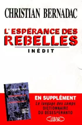 Couverture du produit · L'ESPERANCE DES REBELLES. Avec supplément, Dictionnaire du Désespéranto, le langage des camps