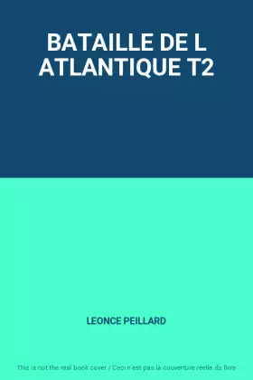 Couverture du produit · BATAILLE DE L ATLANTIQUE T2