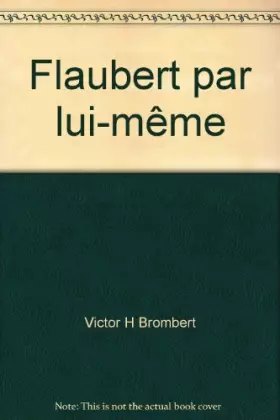 Couverture du produit · Flaubert par lui-même