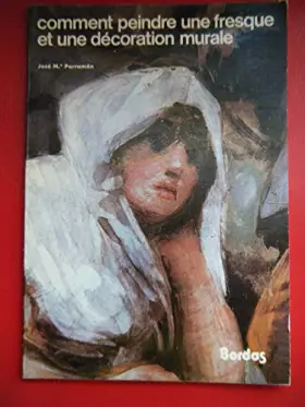 Couverture du produit · Comment peindre les fresques de décoration murale