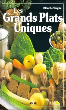 Couverture du produit · Les Grands plats uniques : 70 Recettes illustrées pour toutes les occasions